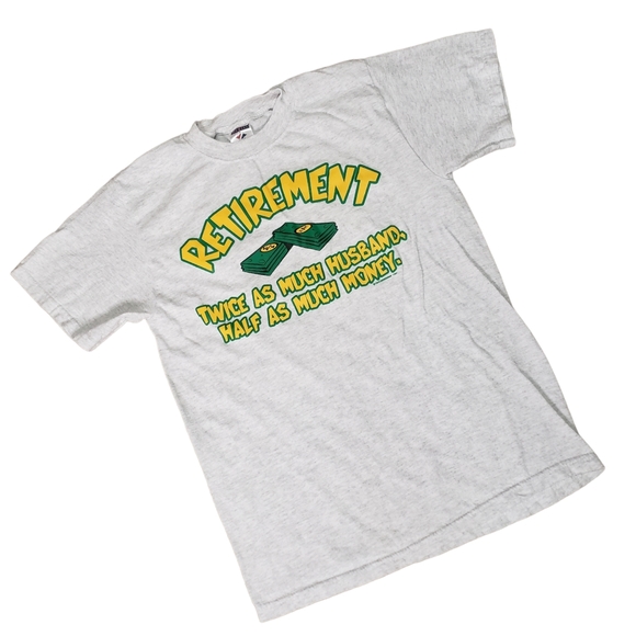 Funny Retirement Shirt Twice As Much Husband Half As Much Money Jerzees Vtg Tee - Picture 2 of 9